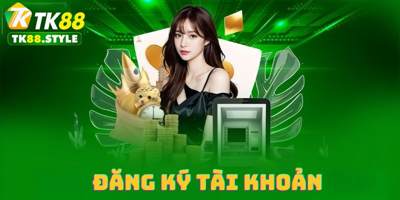 Mở tài khoản cá cược cùng TK88 trở thành gợi ý hoàn hảo